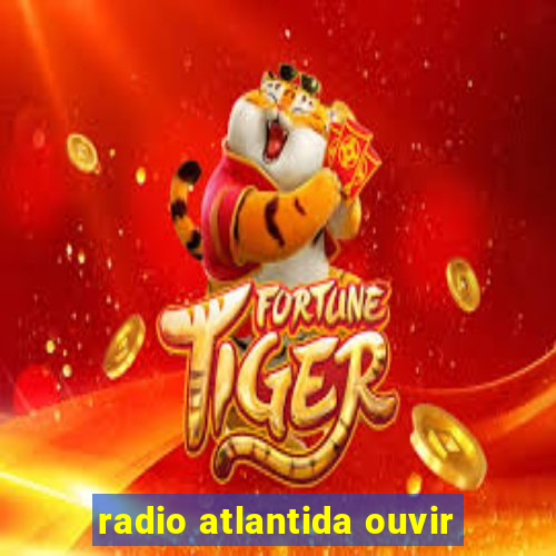 radio atlantida ouvir